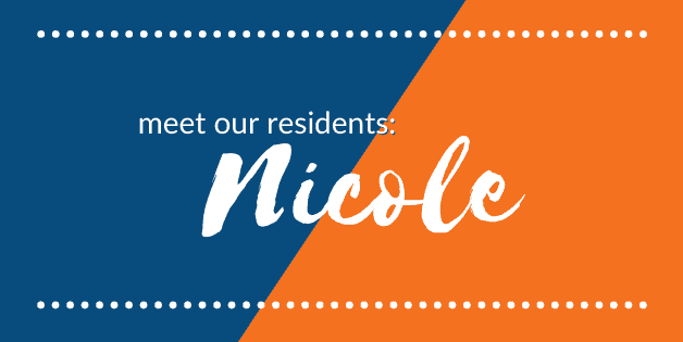Meet our residents: Nicole Meet our residents: Nicole