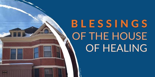 blessings of the house of healing blessings of the house of healing